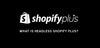 Unveiling the Power of Shopify Plus Headless Websites